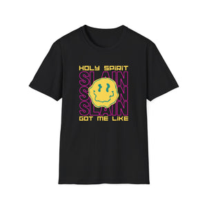 Holy Spirit, Got me Like (Unisex Softstyle T-Shirt)