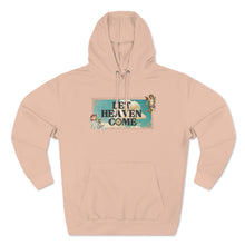 Load image into Gallery viewer, Let Heaven Come Hoodie
