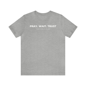 Pray. Wait. Trust