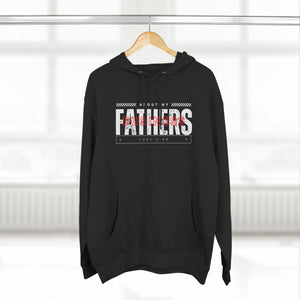About my Fathers Business Premium Pullover Hoodie