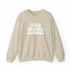 Make Heaven Crowded Crewneck Sweatshirt