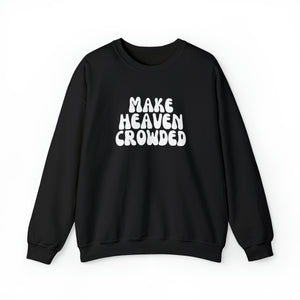 Make Heaven Crowded Crewneck Sweatshirt