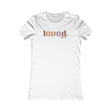 Load image into Gallery viewer, Loved (Women&#39;s Favorite Tee)
