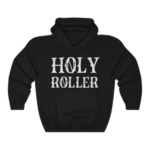 HOLY ROLLER Hooded Sweatshirt
